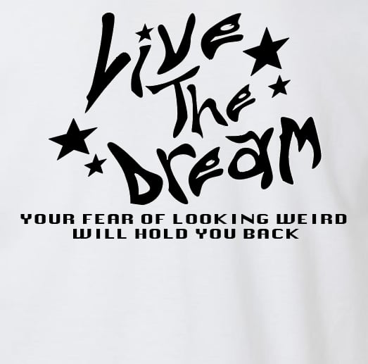 Live The Dream Tshirt Presale
