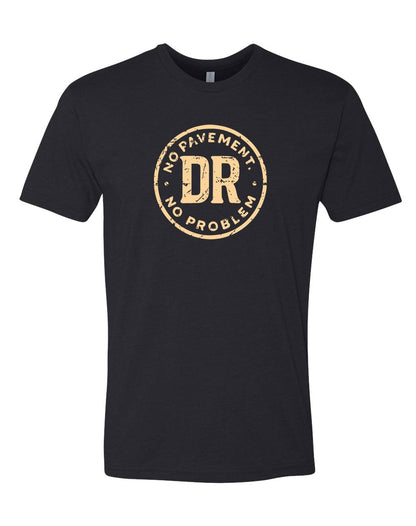 Dirt Roadies - No Pavement No Problem  Tee