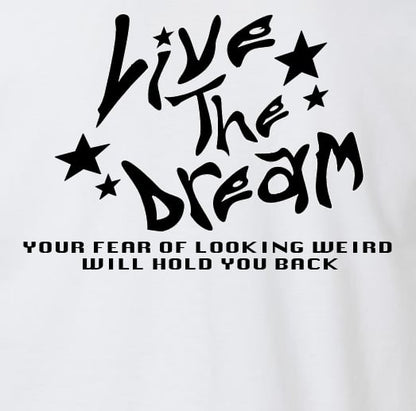 Live The Dream Tshirt Presale