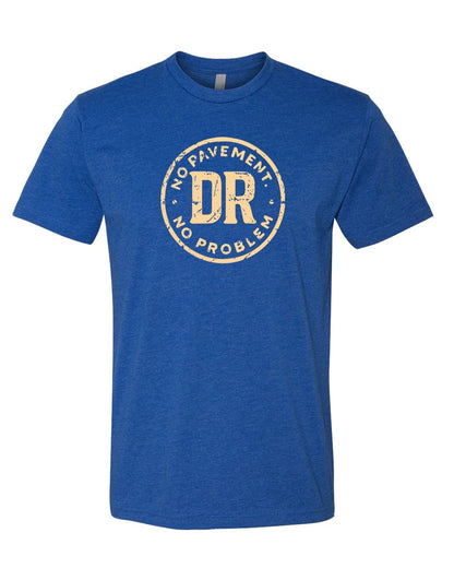 Dirt Roadies - No Pavement No Problem  Tee